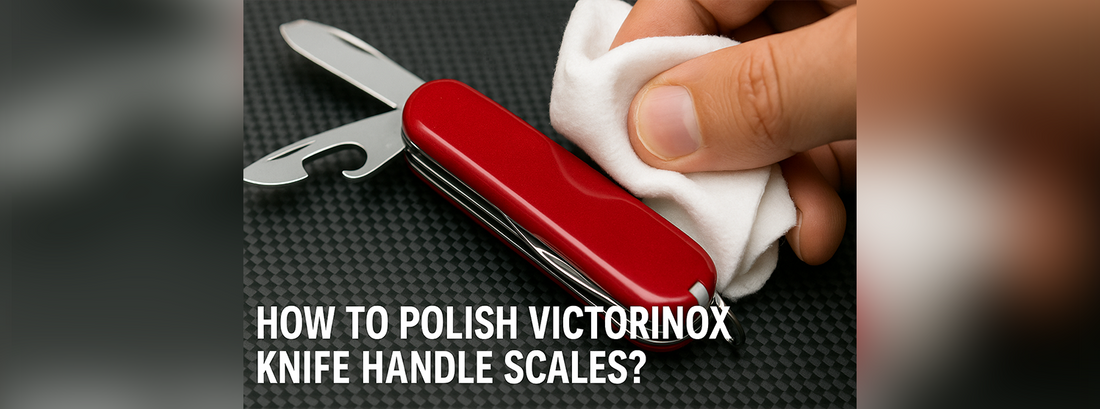 How to Polish Victorinox Swiss Armya Knife Scales