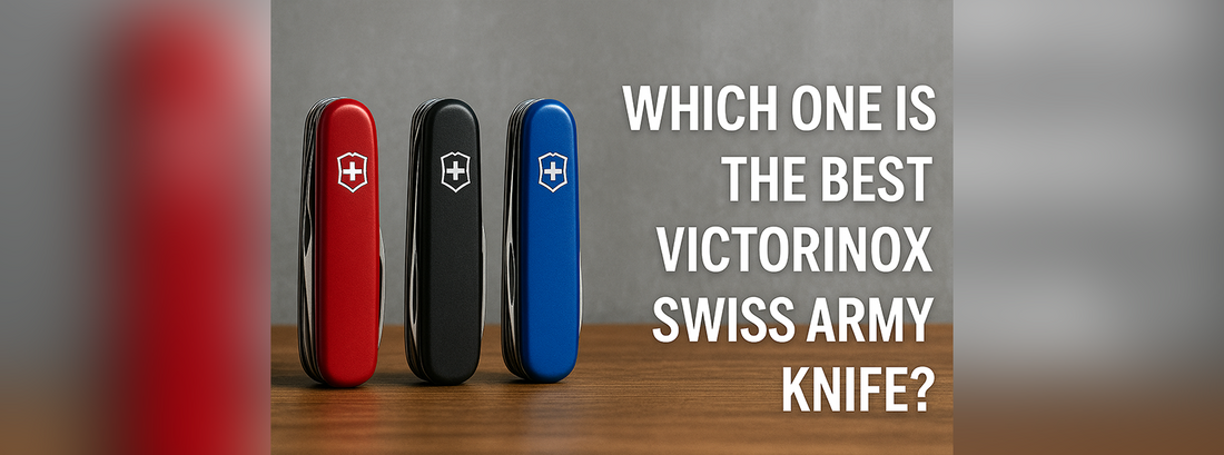 Which one is the best Victorinox swiss army knife?